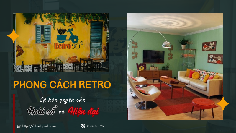 Phong cách retro trong thiết kế nội thất - Nét đẹp hoài cổ hòa lẫn với hiện đại