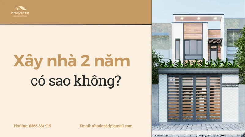 Xây nhà 2 năm có sao không và cách khắc phục?