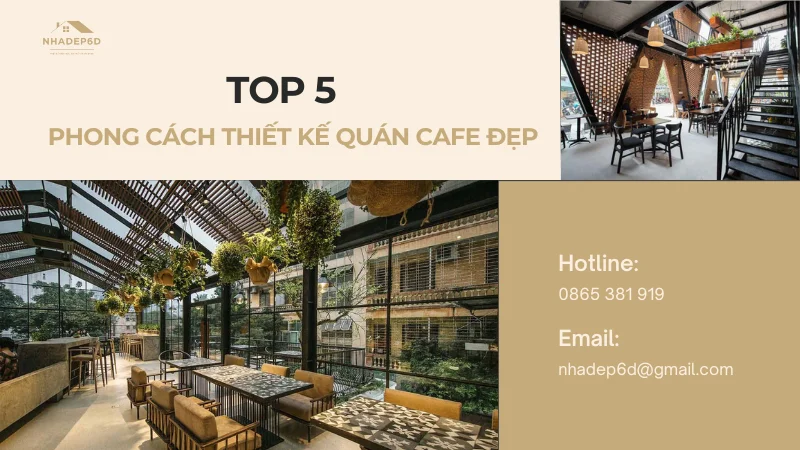 Top 5 phong cách thiết kế quán cafe được ưa chuộng bậc nhất