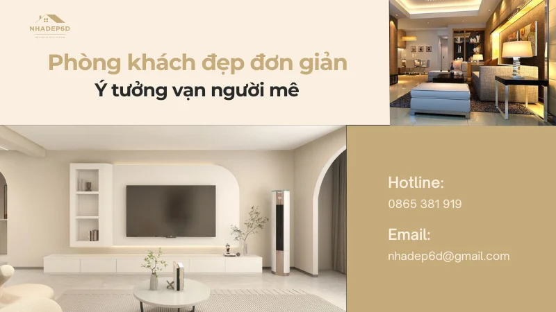 Phòng khách đẹp đơn giản – Ý tưởng vạn người mê