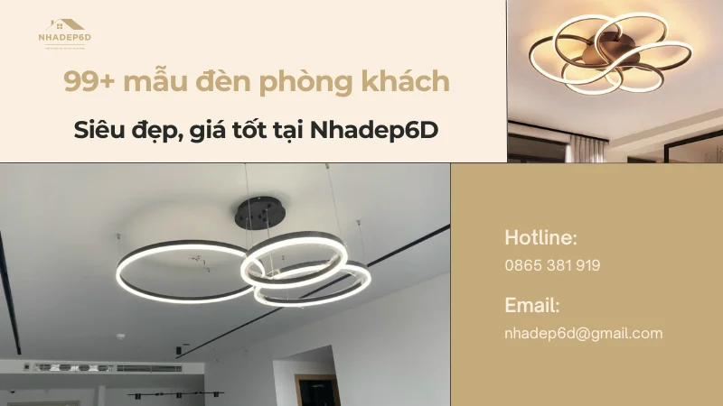 99+ mẫu đèn phòng khách siêu đẹp, giá tốt tại Nhadep6D