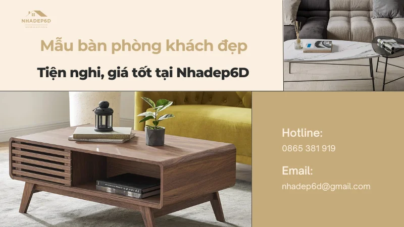 Bàn phòng khách đẹp – Tiện nghi giá rẻ tại Nhadep6D