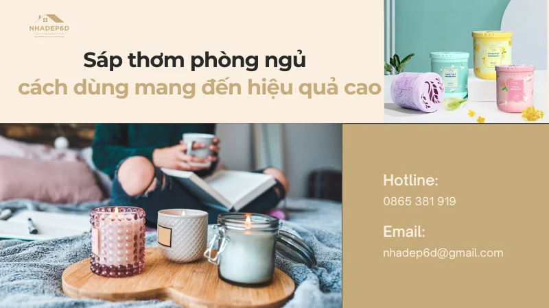 Sử dụng sáp thơm phòng ngủ đúng cách, hiệu quả