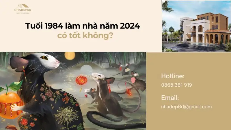 Tuổi 1984 làm nhà năm 2024 có hợp phong thủy không?