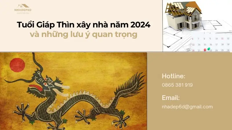 Những lưu ý cho gia chủ tuổi Giáp Thìn xây nhà năm 2024