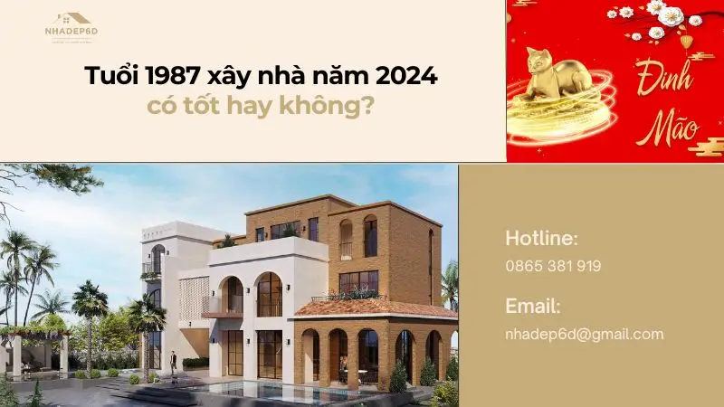 Luận giải tuổi 1987 xây nhà năm 2024 có được không?