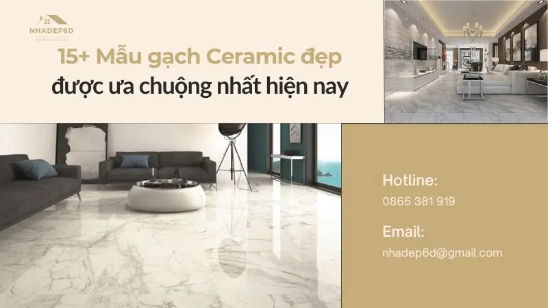 15+ Mẫu gạch Ceramic đẹp, được ưa chuộng nhất hiện nay