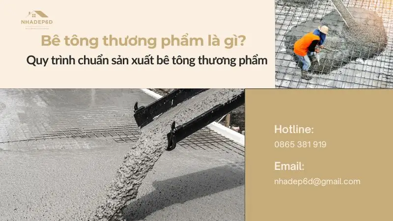 Bê tông thương phẩm là gì? Quy trình chuẩn sản xuất bê tông thương phẩm