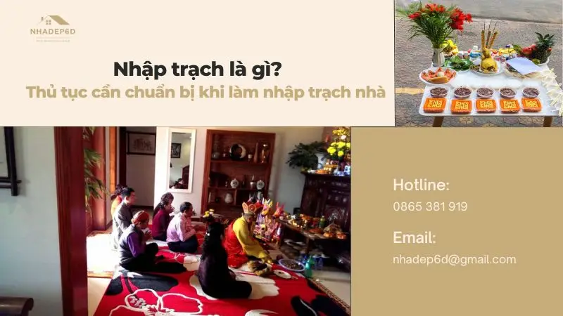 Nhập trạch là gì? Thủ tục cần chuẩn bị khi làm nhập trạch nhà