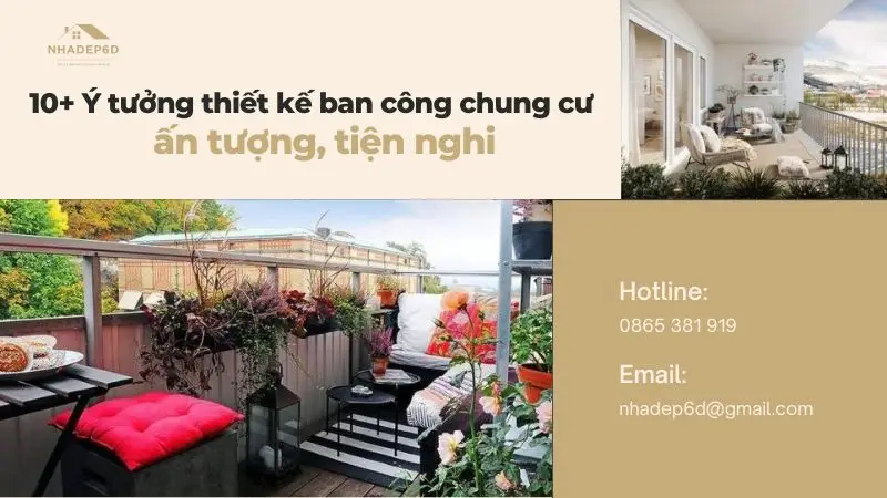 10+ Ý tưởng thiết kế ban công chung cư ấn tượng, tiện nghi