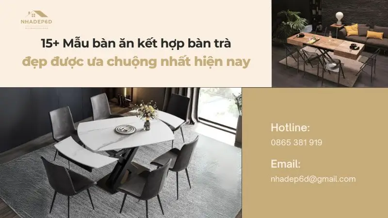 15+ Mẫu bàn ăn kết hợp bàn trà đẹp được ưa chuộng nhất hiện nay