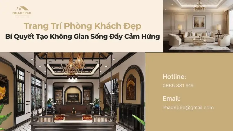 Trang Trí Phòng Khách Đẹp: Bí Quyết Tạo Không Gian Sống Đầy Cảm Hứng