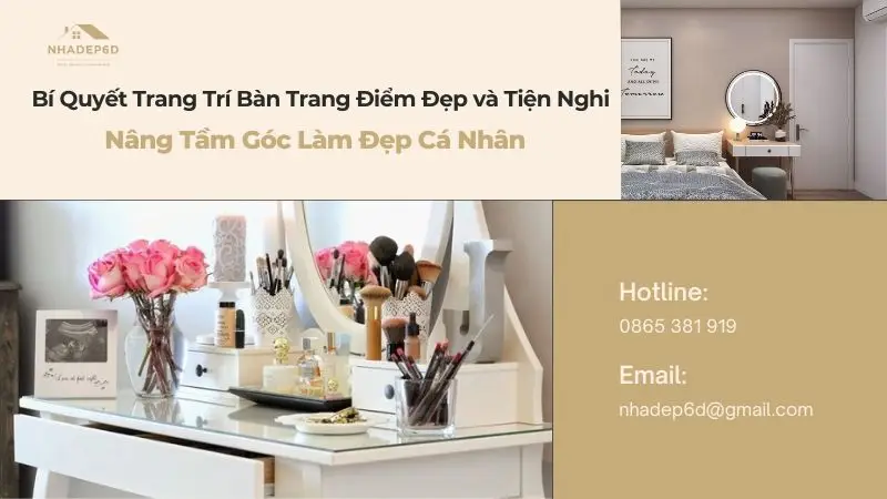 Bí Quyết Trang Trí Bàn Trang Điểm Đẹp và Tiện Nghi: Nâng Tầm Góc Làm Đẹp Cá Nhân
